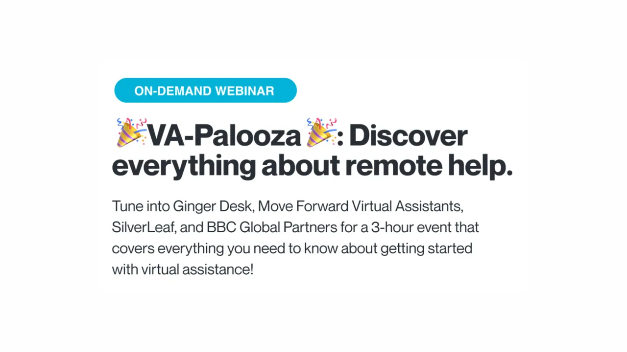 On-Demand: VA-Palooza—The 3-hour virtual assistance extravaganza that covers everything about remote help.